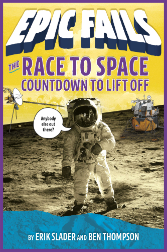 The Race to Space--Countdown to Liftoff (Epic Fails #2)