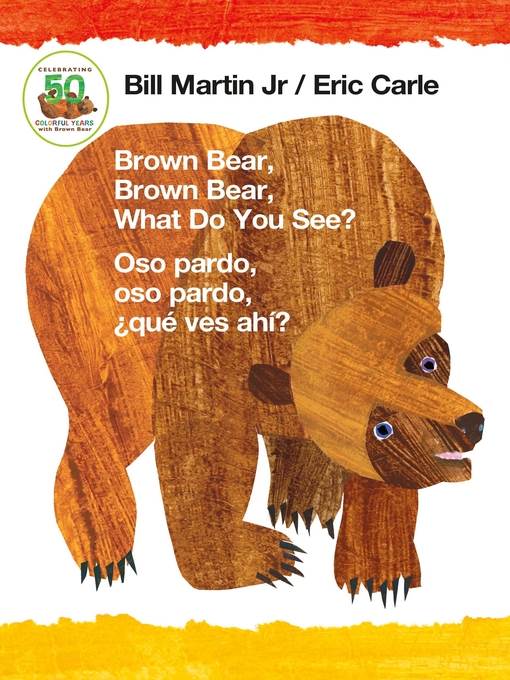 Brown Bear, Brown Bear, What Do You See? / Oso pardo, oso pardo, ¿qué ves ahí?