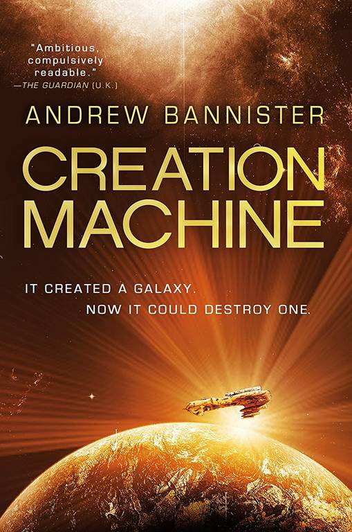 Creation Machine: A Novel of the Spin (Spin Trilogy, 1)