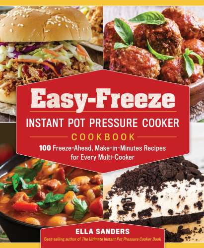 Easy-Freeze Instant Pot Pressure Cooker Cookbook