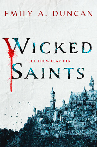 Wicked Saints: A Novel (Something Dark and Holy, 1)