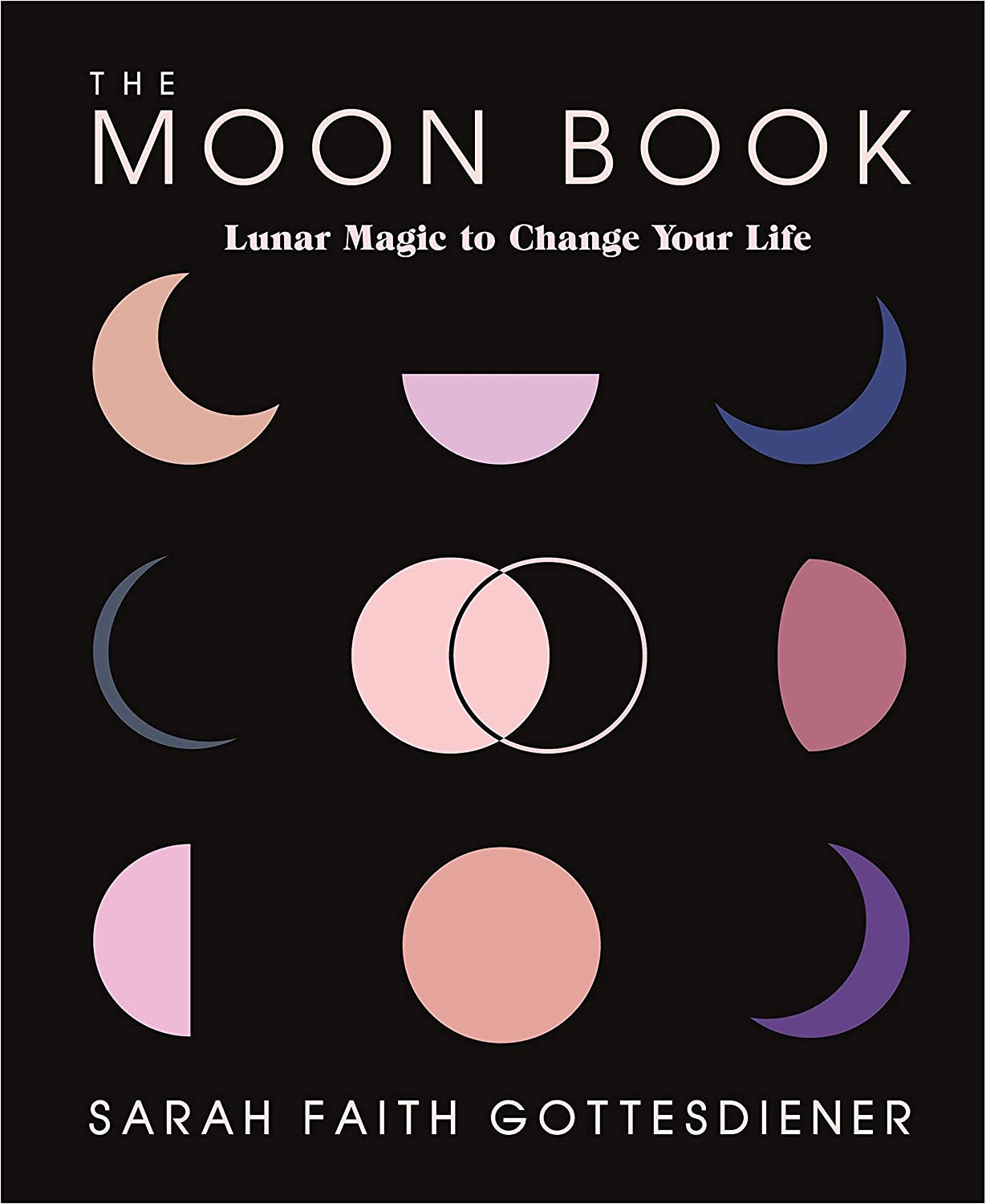 The Moon Book: Lunar Magic to Change Your Life