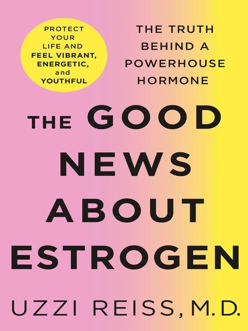 The Good News About Estrogen