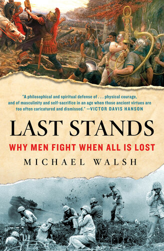 Last Stands: Why Men Fight When All Is Lost