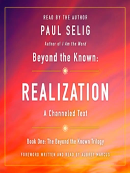 Beyond the Known--Realization--A Channeled Text