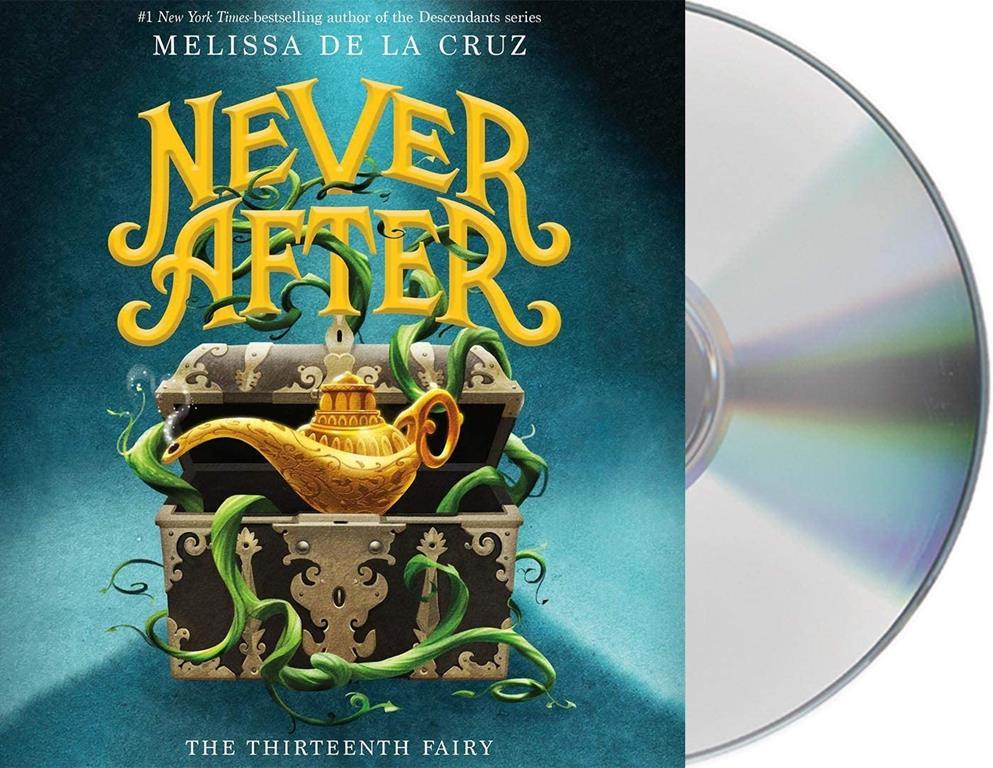 Never After: The Thirteenth Fairy (The Chronicles of Never After, 1)