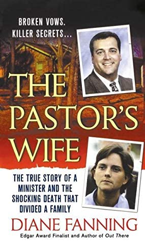 The Pastor's Wife: The True Story of a Minister and the Shocking Death that Divided a Family