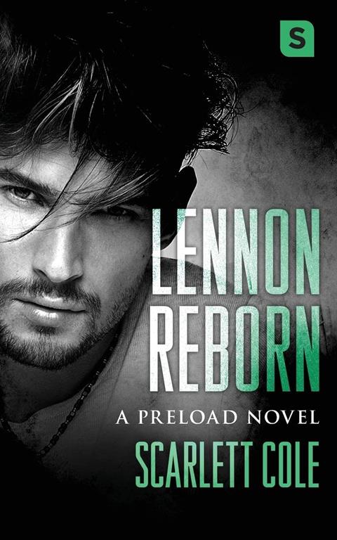 Lennon Reborn: A steamy, emotional rockstar romance (Preload, 4)