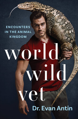 World Wild Vet: Encounters in the Animal Kingdom