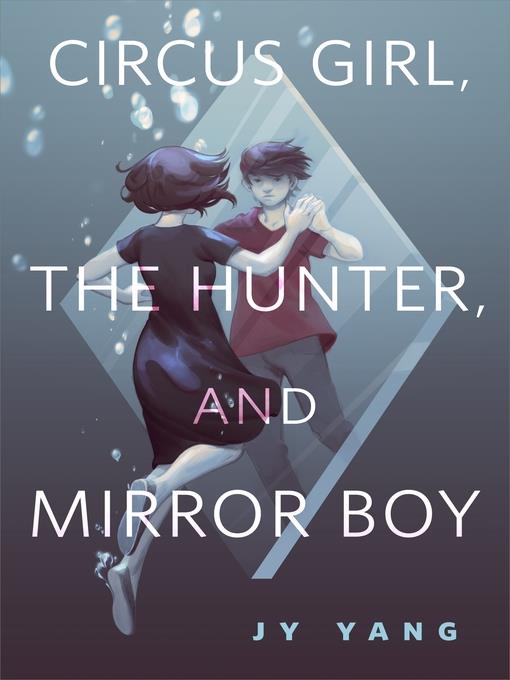 Circus Girl, the Hunter, and Mirror Boy