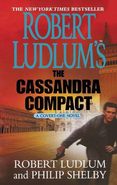 Robert Ludlum's The Cassandra Compact: A Covert-One Novel (Covert-One, 2)