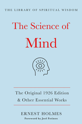 The Science of Mind -The Original 1926 Edition & Other Essential Works