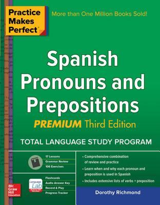 Practice Makes Perfect Spanish Pronouns and Prepositions, Premium