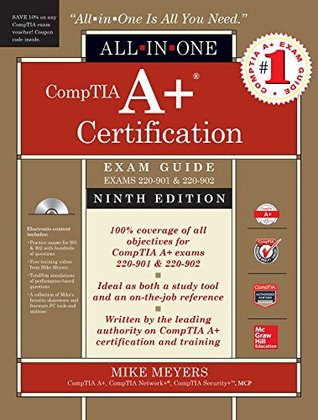 CompTIA A+ Certification All-in-One Exam Guide, Exams 220-901 &amp; 220-902