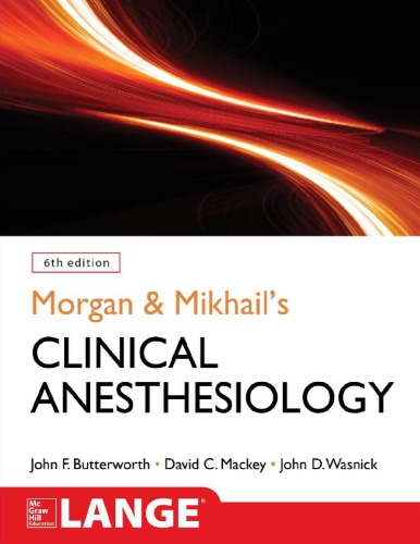 Morgan &amp; Mikhail's Clinical Anesthesiology