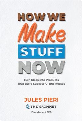 How We Make Stuff Now