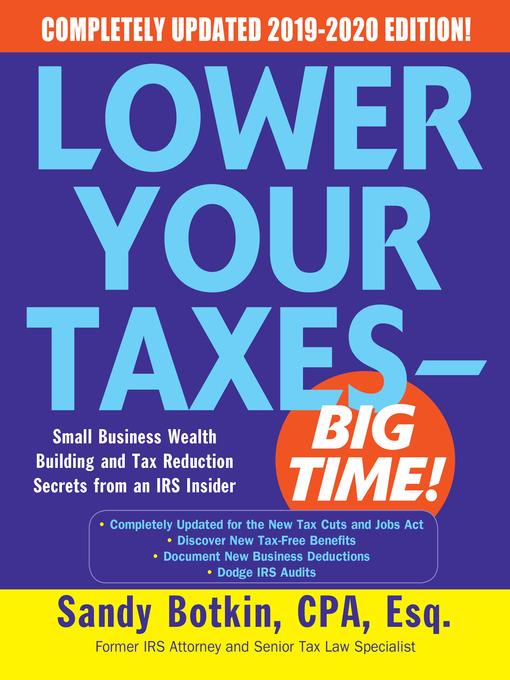 Lower Your Taxes--BIG TIME! 2019-2020