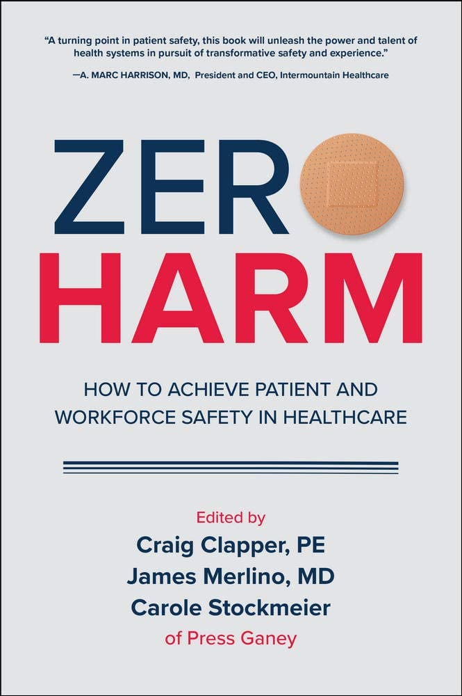 Zero Harm: How to Achieve Patient and Workforce Safety in Healthcare