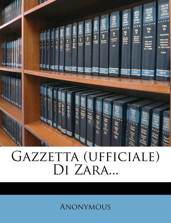 Gazzetta (ufficiale) Di Zara... (Italian Edition)