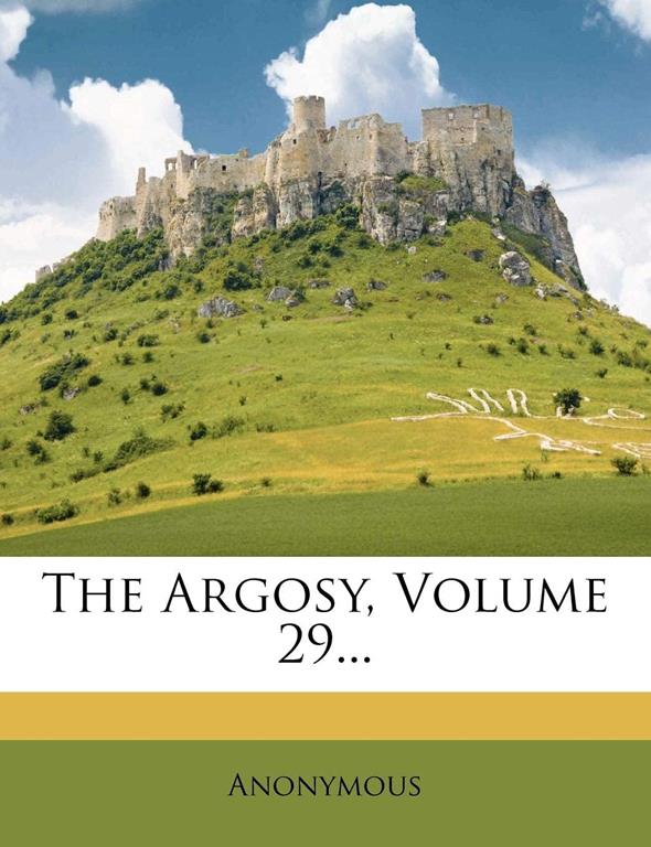 The Argosy, Volume 29...