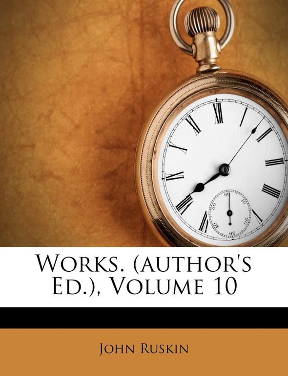 Works. (author's Ed.), Volume 10