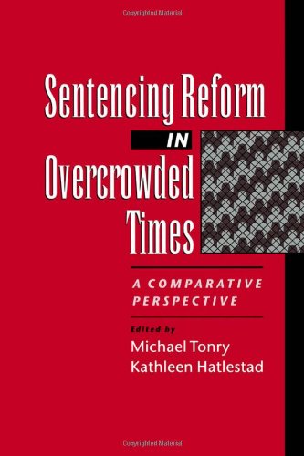 Sentencing Reform in Overcrowded Times