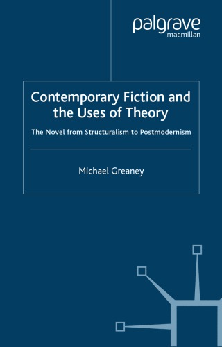 Contemporary Fiction and the Uses of Theory