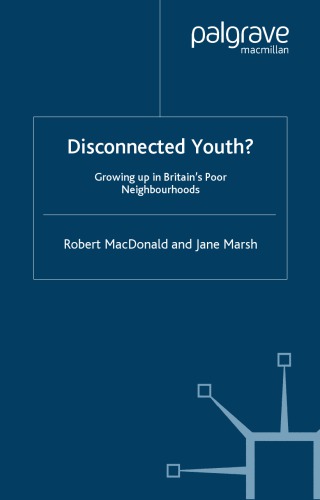 Disconnected Youth? Growing Up in Britain's Poor Neighbourhoods