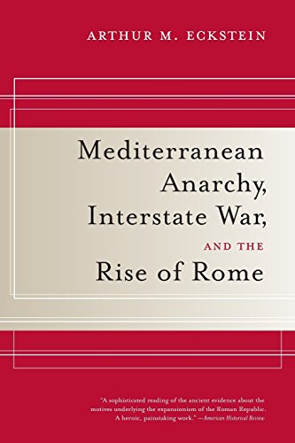 Mediterranean Anarchy, Interstate War, and the Rise of Rome