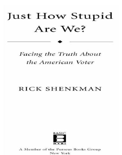 Just How Stupid Are We? Facing the Truth about the American Voter