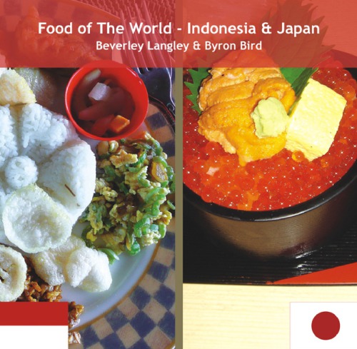 Food of the World - Indonesia &amp; Japan