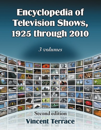 Encyclopedia of Television Shows, 1925 Through 2010, 3 Volumes