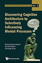 Discovering cognitive architecture by selectively influencing mental processes.