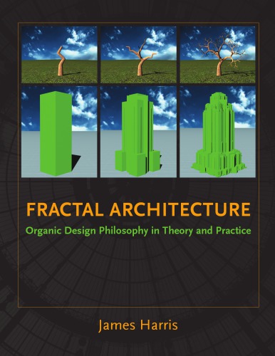 Fractal architecture : organic design philosophy in theory and practice