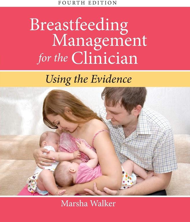 Breastfeeding Management for the Clinician: Using the Evidence