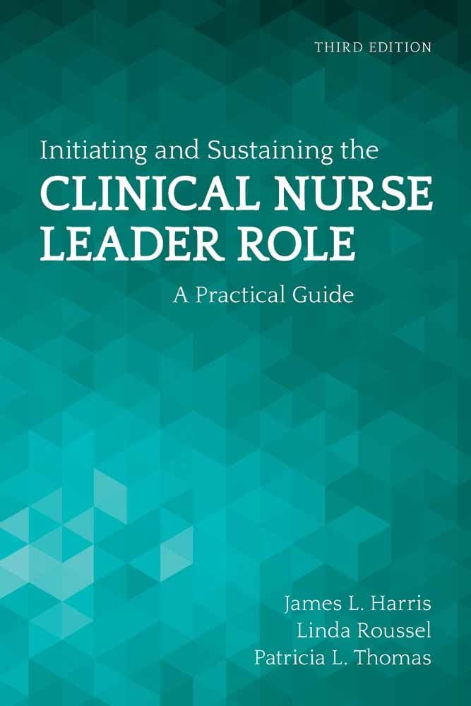 Initiating and Sustaining the Clinical Nurse Leader Role: A Practical Guide