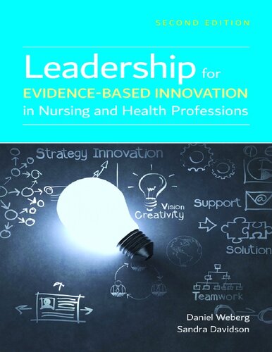 Leadership for Evidence-Based Innovation in Nursing and Health Professions