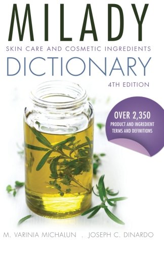 Milady Skin Care and Cosmetic Ingredients Dictionary