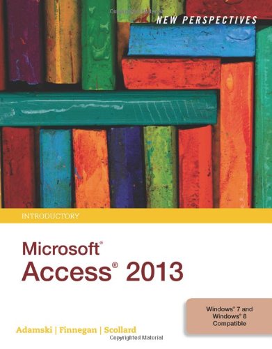 New Perspectives on Microsoft Access 2013, Introductory