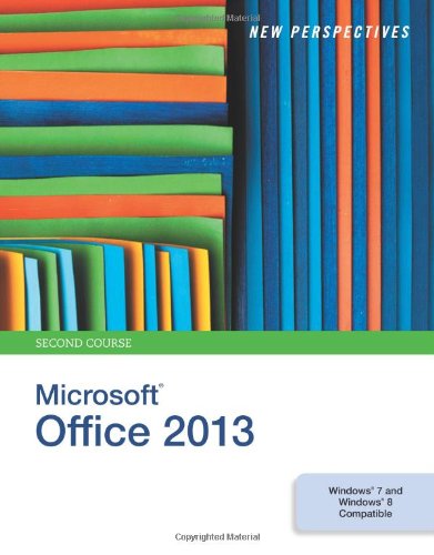 New Perspectives on Microsoftoffice 2013, Second Course