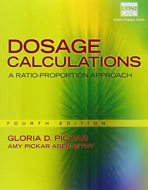 Dosage Calculations: A Ratio-Proportion Approach