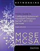 McSa Guide to Configuring Advanced Microsoft Windows Server 2012 /R2 Services, Exam 70-412