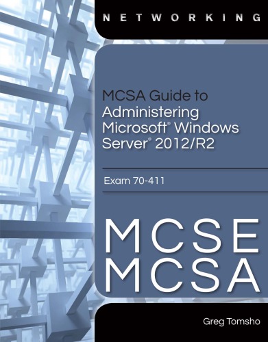 MCSE/McSa Guide to Microsoft Windows Server 2012 Administration, Exam 70-411