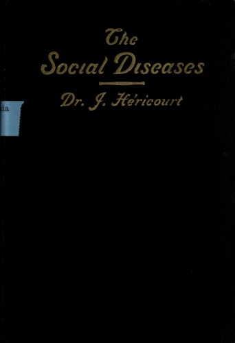 Social diseases : tuberculosis, syphilis, alcoholism, sterility.