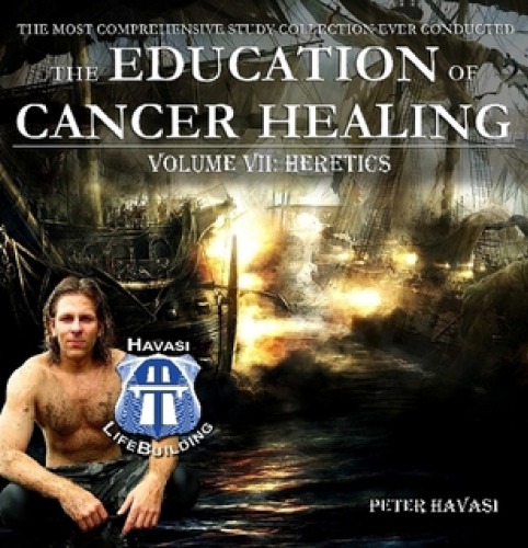 The education of cancer healing : volume VII : heretics