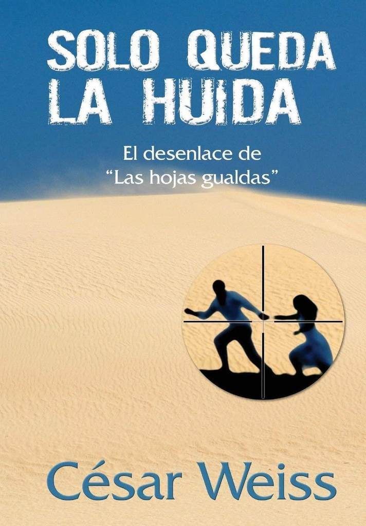 Solo Queda La Huida (Spanish Edition)