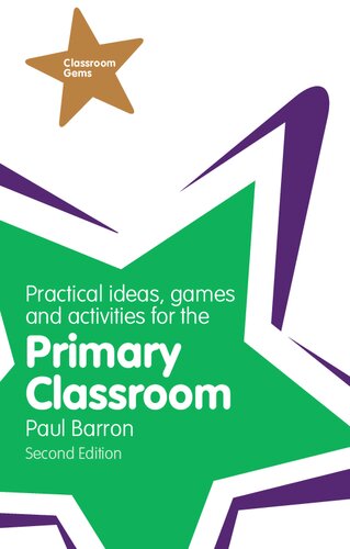 Practical Ideas, Games and Activities for the Primary Classroom