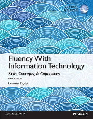 Fluency with information technology : skills, concepts, & capabilities