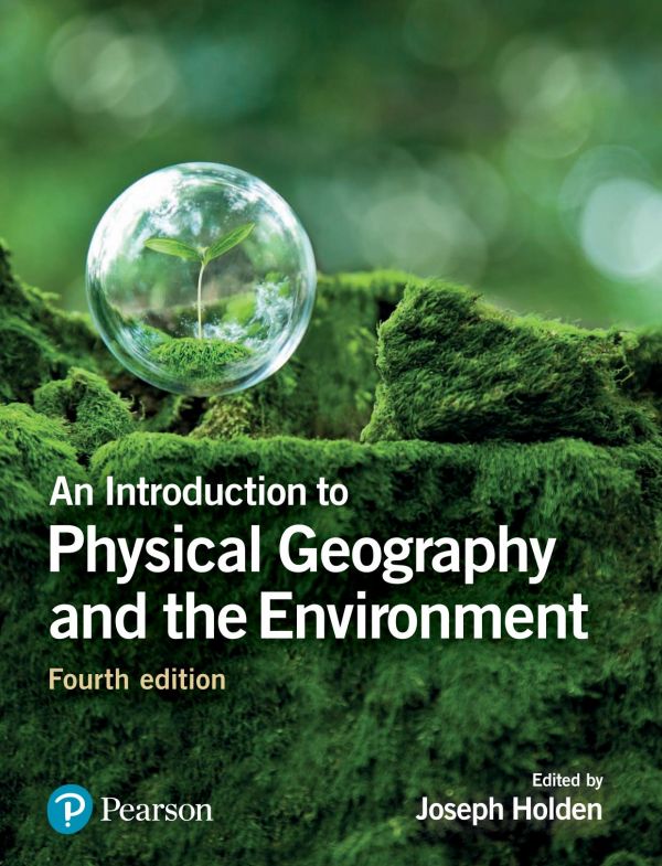 An Introduction to Physical Geography and the Environment