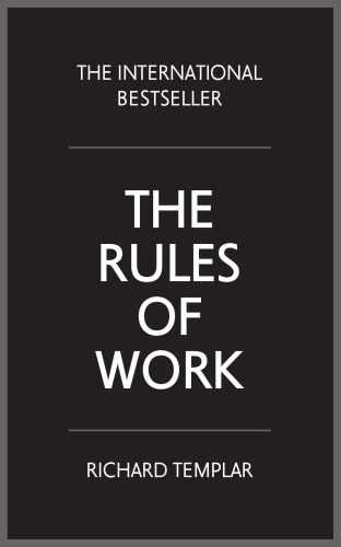 The rules of work : a definitive code for personal success